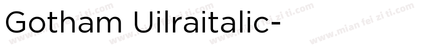 Gotham Uilraitalic字体转换